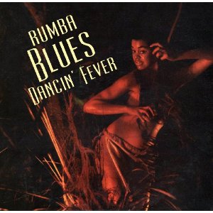 V.A. (RUMBA BLUES) / RUMBA BLUES 3: DANCIN' FEVER 1956-1960 (2CD)