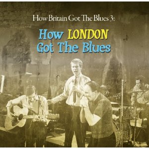 V.A. (HOW BRITAIN GOT THE BLUES) / HOW BRITAIN GOT THE BLUES VOL 3: HOW LONDON GOT THE BLUES (2CD)