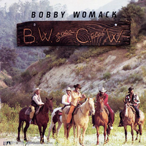 BOBBY WOMACK / ボビー・ウーマック / ゴーズ・カントリー&ウエスタン