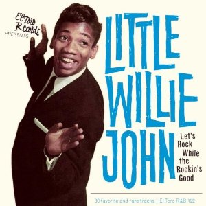 LITTLE WILLIE JOHN / リトル・ウィリー・ジョン / LET'S ROCK WHILE THE ROCKIN'S GOOD