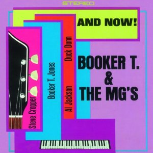 BOOKER T. & THE MG'S / ブッカー・T. & THE MG's / AND NOW (180G LP)