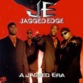 JAGGED EDGE / ジャギド・エッジ / A JAGGED ERA