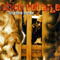 CHICO DEBARGE / チコ・デバージ / LONG TIME NO SEE