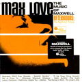 MAX LOVE / MUSIC OF THE MAXWELL AFTERHOURS: THE NIGHTCLUB TRIBUTE
