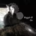 REGGIE B / レジーB / ゴー /  