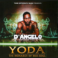 D'ANGELO / ディアンジェロ / YODA - THE MONARCH OF NEO-SOUL  /  