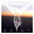 TONY RICH PROJECT / トニー・リッチ・プロジェクト / EXIST