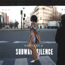 GIOVANCA / ジョヴァンカ / SUBWAY SILENCE / サブウェイ・サイレンス (国内盤 帯 デジパック仕様)