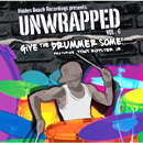 V.A. (HIDDEN BEACH: UNWRAPPED) / HIDDEN BEACH PRESENTS UNWRAPPED VOL.6: GIVE THE DRUMMER SOME! FEATURING TONY ROYSTER JR.