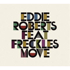 EDDIE ROBERTS feat. FRECKLES / エディ・ロバーツ / MOVE  / ムーヴ (国内盤 帯 解説付 デジパック仕様)