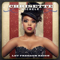 CHRISETTE MICHELE / クリセット・ミッシェル / LET FREEDOM REIGN