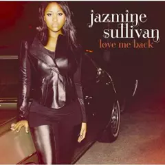 JAZMINE SULLIVAN / ジャズミン・サリヴァン / LOVE ME BACK 