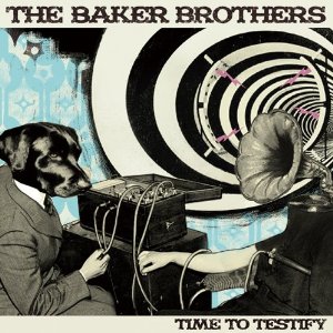 BAKER BROTHERS / ベイカー・ブラザーズ / TIME TO TESTIFY / タイム・トゥ・テスティファイ (国内盤帯 解説付 日本先行発売)