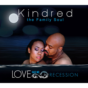 KINDRED THE FAMILY SOUL / キンドレッド・ザ・ファミリー・ソウル / LOVE HAS NO RECESSION  / ラヴ・ハズ・ノー・リセッション (国内帯 解説付 直輸入盤)