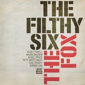 FILTHY SIX / フィルシー・シックス / THE FOX  / ザ・フォックス (国内帯付 直輸入盤)