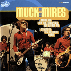 MUCK AND THE MIRES / マックアンドザマイアズ / TODAY YOU LOVE ME, TOMORROW YOU'LL HATE ME + SATURDAY LET ME DOWN AGAIN / (7")