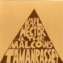 KARL HECTOR & THE MALCOUNS / TAMANRASSET / (LP)