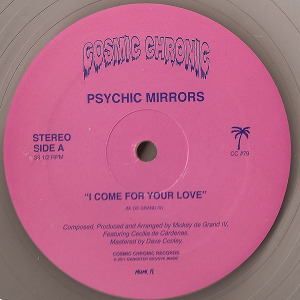 PSYCHIC MIRRORS / サイキック・ミラーズ / I COME FOR YOUR LOVE + THE WITCHING HOUR (12")