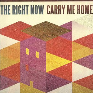RIGHT NOW / ライト・ナウ / CARRY ME HOME (LP)