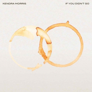 KENDRA MORRIS / ケンドラ・モリス / IF YOU DIDN'T GO + SPITTING TEETH (7")