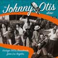 JOHNNY OTIS SHOW / ジョニー・オーティス・ショウ / JOHNNY OTIS SHOW : VINTAGE 1950'S BROADCASTS  FROM LOS ANGELAS 