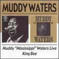 MUDDY WATERS / マディ・ウォーターズ / MUDDY "MISSISSIPPI" WATERS LIVE/ KING BEE
