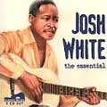 JOSH WHITE / ジョッシュ・ホワイト / ESSENTIAL