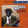 REV. GARY DAVIS / レヴァランド・ゲイリー・デイヴィス / HEROES OF THE BLUES: THE VERY BEST OF