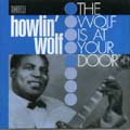 HOWLIN' WOLF / ハウリン・ウルフ / WOLF IS AT YOUR DOOR