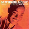GATEMOUTH MOORE / ゲイトマウス・ムーア / CRYIN' AND SINGIN' THE BLUES