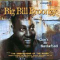 BIG BILL BROONZY / ビッグ・ビル・ブルーンジー / CAN'T BE SATISFIED