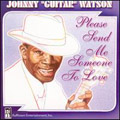 JOHNNY GUITAR WATSON / ジョニー・ギター・ワトスン / PLEASE SEND ME SOMEONE TO LOVE