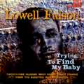 LOWELL FULSON (LOWELL FULSOM) / ローウェル・フルスン (フルソン) / TRYING TO FIND MY BABY