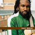 COREY HARRIS / コーリー・ハリス / DAILY BREAD