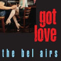 BEL AIRS / ベル・エアーズ / GOT LOVE