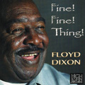 FLOYD DIXON / フロイド・ディクソン / FINE! FINE! THING!