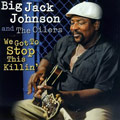 BIG JACK JOHNSON / ビッグ・ジャック・ジョンソン / WE GOT STOP THIS KILLIN'
