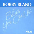 BOBBY BLAND / ボビー・ブランド / BLUES YOU CAN USE