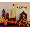 CHARLEY PATTON / チャーリー・パットン / THE COMPLETE RECORDED WORKS / ザ・コンプリート・レコーディングス (国内盤)