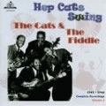THE CATS & THE FIDDLE / キャッツ・アンド・ザ・フィドル / HEP CATS SWING 1941-46 COMPLETE RECORDINGS VOL.2