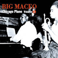 BIG MACEO / ビッグ・メイシオ / CHICAGO PIANO VOL.1 - WORRIED LIFE BLUES