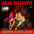 DANA GILLESPIE / ダナ・ギレスピー / LIVE - WITH THE LONDON BLUES BAND