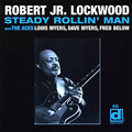 ROBERT JR. LOCKWOOD / ロバート・ジュニア・ロックウッド / STEADY ROLLIN' MAN