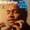 LITTLE MILTON / リトル・ミルトン / ウィア・ゴナ・メイク・イット (国内盤 帯 解説付 紙ジャケット仕様)