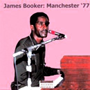 JAMES BOOKER / ジェイムズ・ブッカー / MANCHESTER '77