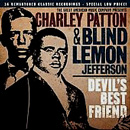 CHARLEY PATTON & BLIND LEMON JEFFERSON / チャーリー・パットン,ブラインド・レモン・ジェファーソン / DEVIL'S BEST FRIEND