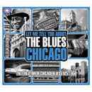 V.A.(LET ME TELL YOU ABOUT THE BLUES) / LET ME TELL YOU ABOUT THE BLUES CHICAGO: THE EVOLUTION OF CHICAGO BLUES 1925-1958