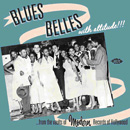 V.A.(BLUES BELLES WITH ATTITUDE!) / BLUES BELLES WITH ATTITUDE!: FROM THE VAULTS OF MODERN RECORDS OF HOLLYWOOD