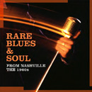 V.A. (RARE BLUES & SOUL FROM NASHVILLE) / RARE BLUES & SOUL FROM NASHVILLE THE 1960S