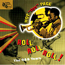 HOT LIPS PAGE / ROLL ROLL ROLL!: THE R&B YEARS